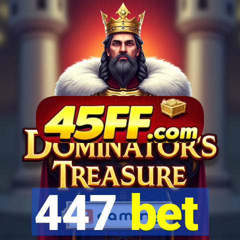 447 bet